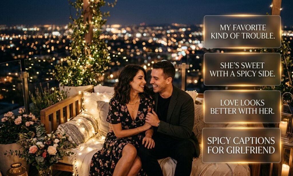 Spicy Captions for Girlfriend